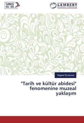 Tarih ve kültür abidesi fenomenine muzeal yaklaşım