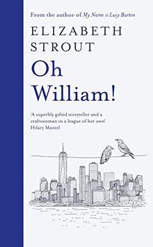 Oh William!: From the author of My Name is Lucy Barton