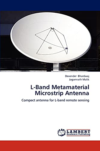 L-Band Metamaterial Microstrip Antenna: Compact antenna for L-band remote sensing