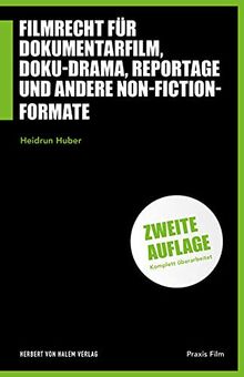 Filmrecht für Dokumentarfilm, Doku-Drama, Reportage und andere Non-Fiction-Formate (Praxis Film)