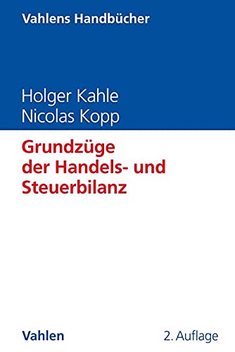 Grundzüge der Handels- und Steuerbilanz (Vahlens Handbücher der Wirtschafts- und Sozialwissenschaften)