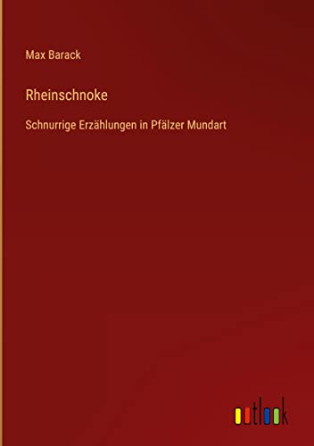 Rheinschnoke: Schnurrige Erzählungen in Pfälzer Mundart