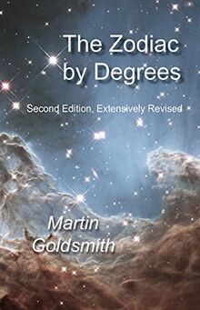 The Zodiac by Degrees: Second Edition, Extensively Revised