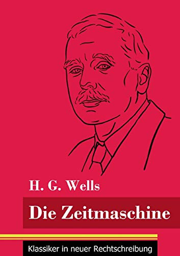 Die Zeitmaschine: (Band 25, Klassiker in neuer Rechtschreibung)