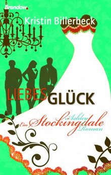 Liebes Glück - Ein Ashley Stockingdale Roman