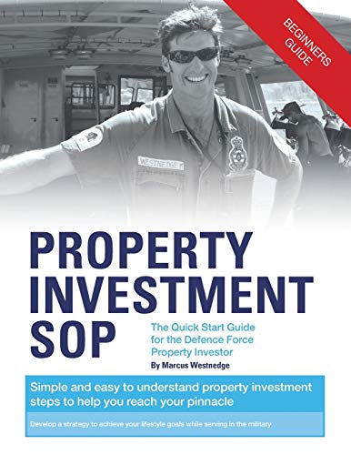 PROPERTY INVESTMENT SOP: The Quick Start Guide for the Defence Force Property Investor