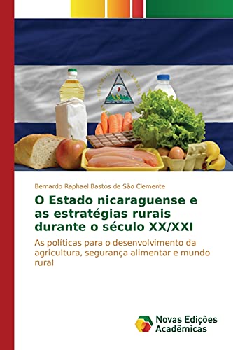 O Estado nicaraguense e as estratégias rurais durante o século XX/XXI: As políticas para o desenvolvimento da agricultura, segurança alimentar e mundo rural