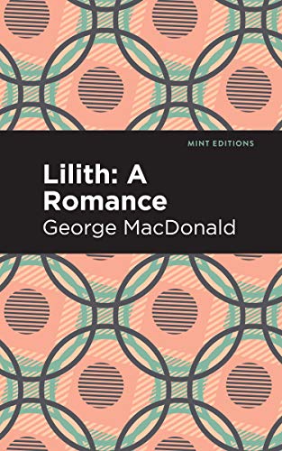 George Macdonald Lilith, A Romance (Mint Editions―Fantasy And Fairytale)