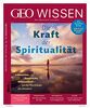 GEO Wissen / GEO Wissen 70/2020 - Die Kraft der Spiritualität: Den Menschen verstehen