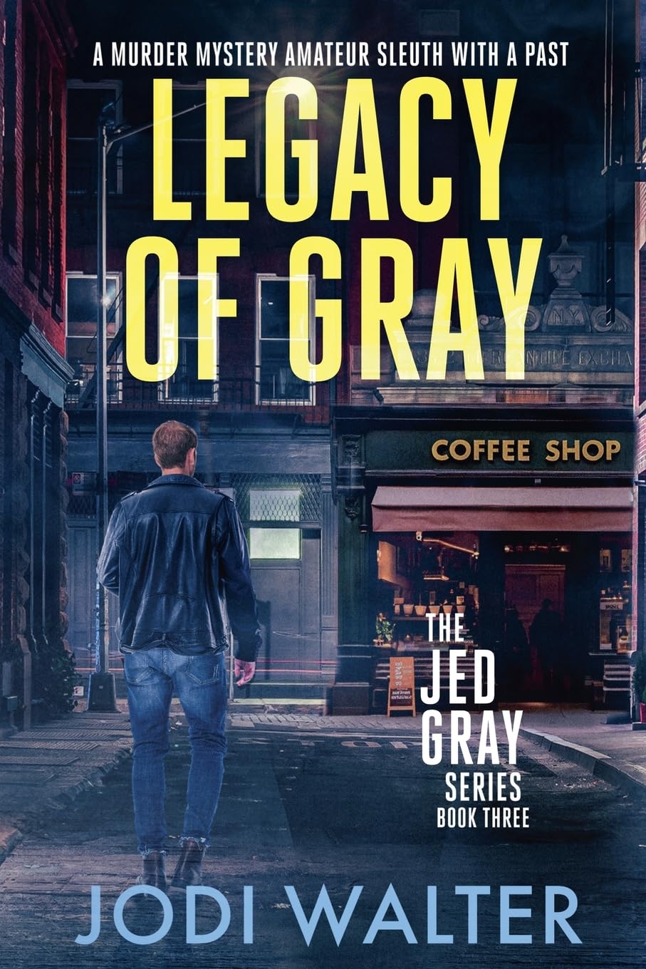 Legacy of Gray: A Murder Mystery Amateur Sleuth With A Past (The Jed Gray Series, Band 3)