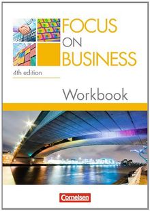 Focus on Business - 4th Edition: B1-B2 - Workbook mit Lösungsschlüssel und CD