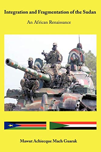 Integration and Fragmentation of the Sudan: An African Renaissance