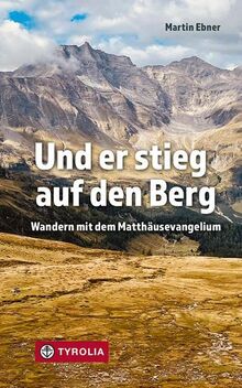 Und er stieg auf den Berg: Wandern mit dem Matthäusevangelium