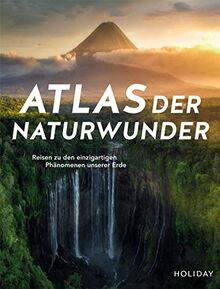 HOLIDAY Reisebuch: Atlas der Naturwunder: Reisen zu den einzigartigen Phänomenen unserer Erde