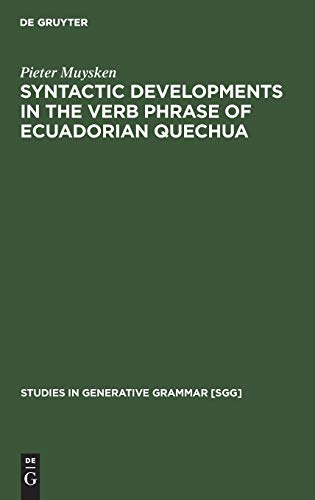 Syntactic Developments in the Verb Phrase of Ecuadorian Quechua (Studies in Generative Grammar [SGG], 2)