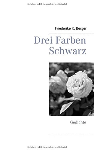 Drei Farben Schwarz: Gedichte