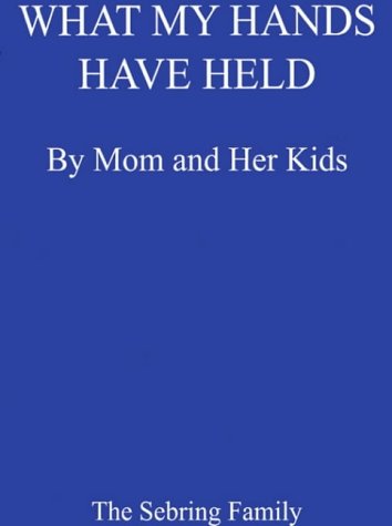 What My Hands Have Held: My Mom and Her Kids