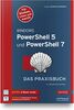 Windows PowerShell 5 und PowerShell 7: Das Praxisbuch. Inkl. E-Book