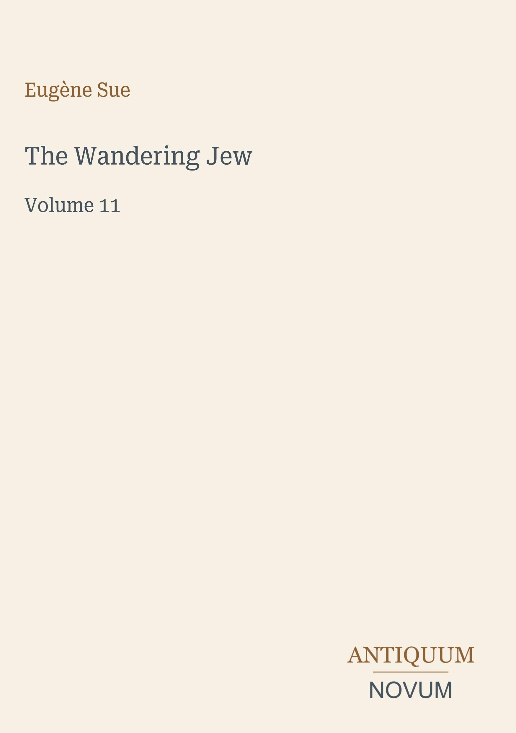 The Wandering Jew: Volume 11