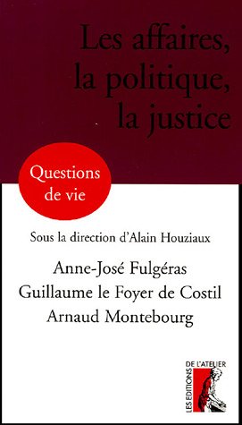 Les Affaires, La Politique, La Justice
