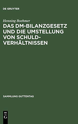Das DM-Bilanzgesetz und die Umstellung von Schuldverhältnissen: Kommentar (Sammlung Guttentag, 237, Band 237)