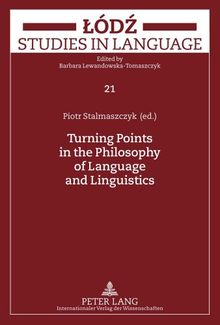 Turning Points in the Philosophy of Language and Linguistics (Lódz Studies in Language)