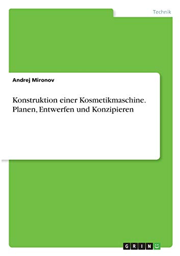 Konstruktion einer Kosmetikmaschine. Planen, Entwerfen und Konzipieren