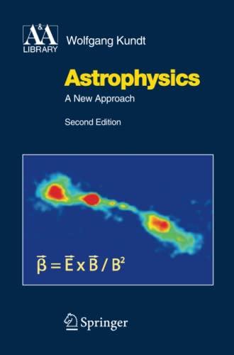 Astrophysics: A New Approach (Astronomy and Astrophysics Library)