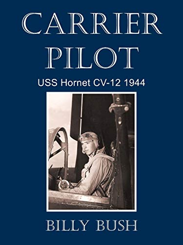 Carrier Pilot: USS Hornet CV-12 1944