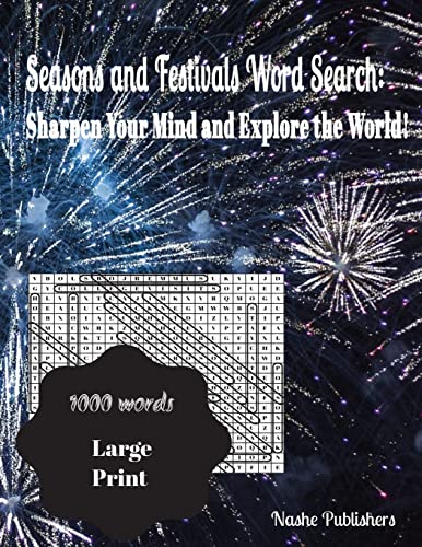 Seasons and Festivals Word Search: Sharpen Your Mind and Explore the World!: large print word search puzzles, 1000 words, solutions included with unique graphics