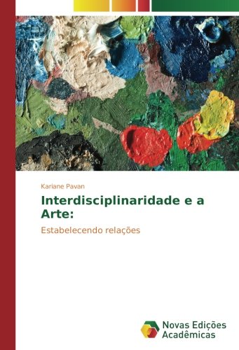 Interdisciplinaridade e a Arte:: Estabelecendo relações