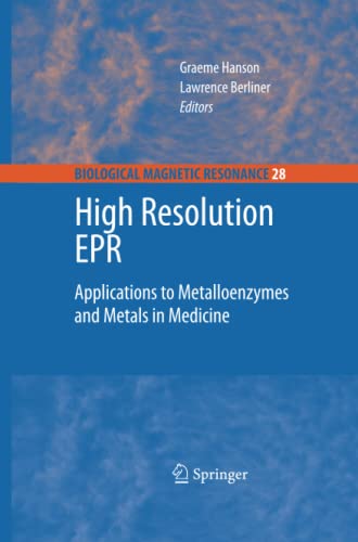 High Resolution EPR: Applications to Metalloenzymes and Metals in Medicine (Biological Magnetic Resonance, Band 28)