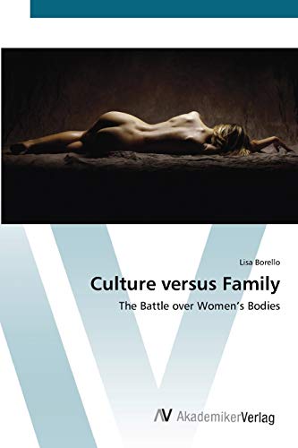 Culture versus Family: The Battle over Women’s Bodies