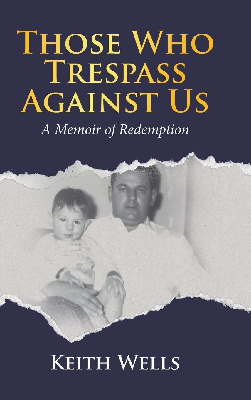 Those Who Trespass Against Us: A Memoir of Redemption