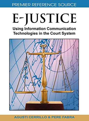 E-Justice: Using Information Communication Technologies in the Court System