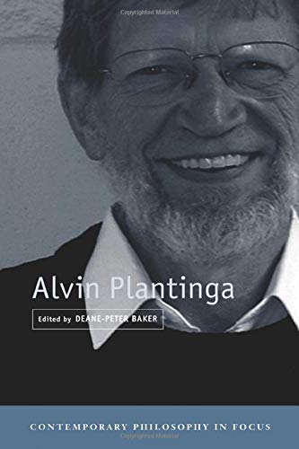 Deane-Peter Baker Alvin Plantinga (Contemporary Philosophy In Focus)