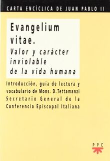 Evangelium vitae: Valor y carácter inviolable de la vida humana (Documentos, Band 17)