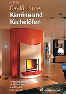 Das neue Buch der Kamine und Kachelöfen. Energiesparende Ausführungen: traditionell und modern von Jeni, Kurt | Buch | Zustand sehr gut