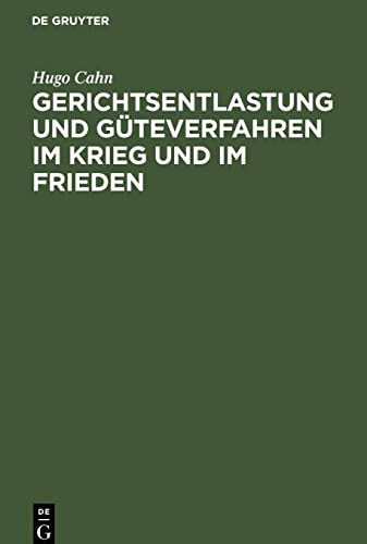 Gerichtsentlastung und Güteverfahren im Krieg und im Frieden