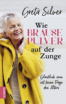 Wie Brausepulver auf der Zunge: Glücklich sein ist keine Frage des Alters