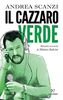 Il cazzaro verde. Ritratto scorretto di Matteo Salvini.