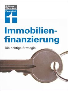 Immobilienfinanzierung: Die richtige Strategie