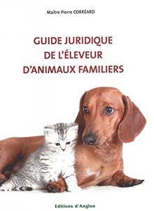 Guide juridique de l'éleveur d'animaux familiers