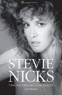 Stevie Nicks - Visions, Dreams & Rumours