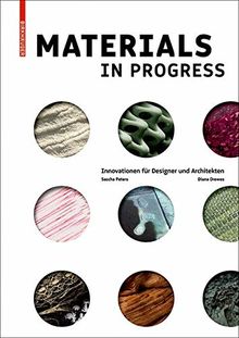 Materials in Progress: Innovationen für Designer und Architekten