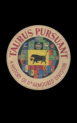 TAURUS PURSUANT: A History of 11th Armoured Division
