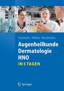 Augenheilkunde, Dermatologie, HNO...in 5 Tagen (Springer-Lehrbuch)