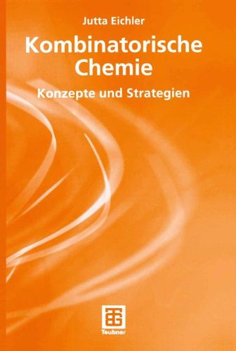 Kombinatorische Chemie: Konzepte und Strategien (Teubner Studienbücher Chemie) (German Edition)