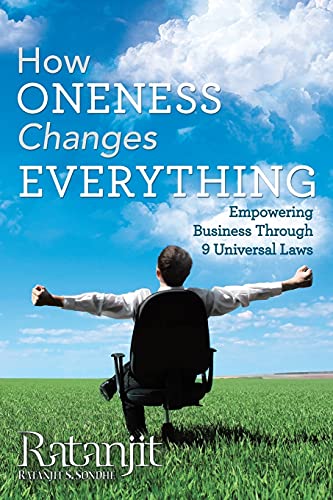 How Oneness Changes Everything: Empowering Business Through 9 Universal Laws