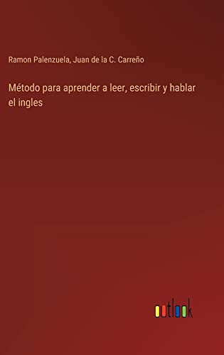 Método para aprender a leer, escribir y hablar el ingles